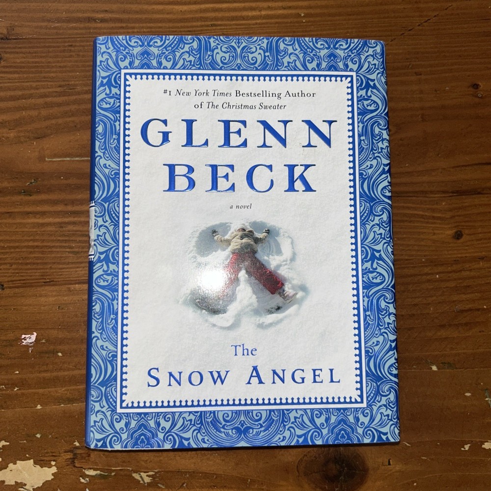 Snow Angel by Glenn Beck and Nicole Baart 2011, Hardcover Book A Novel 1st K50
