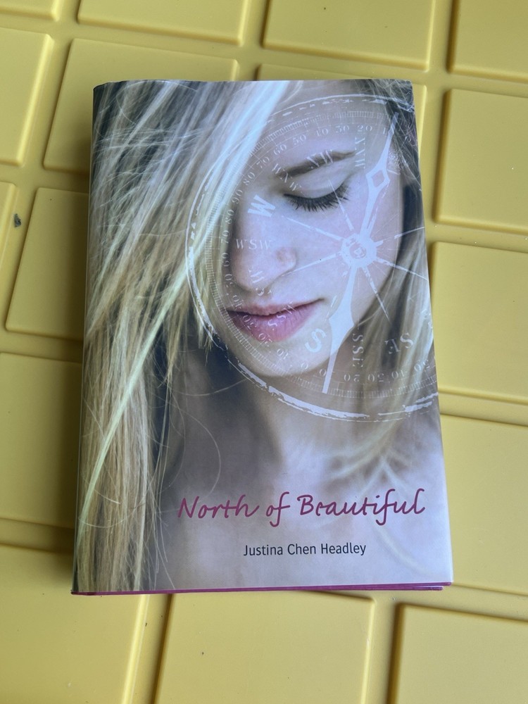 North of Beautiful by Justina Chen (2009, Hardcover)