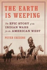 The Earth Is Weeping: The Epic Story of the Indian Wars for the A – VERY GOOD