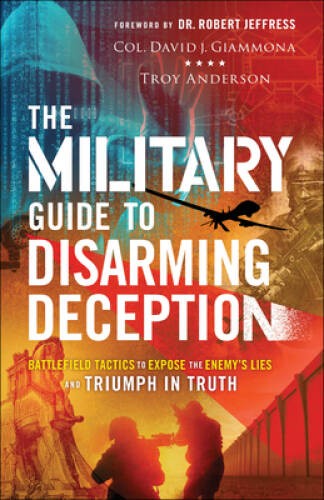 The Military Guide to Disarming Deception: Battlefield Tactics to Ex – VERY GOOD