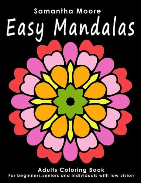Easy Mandalas: Adults Coloring Book For Beginners, Seniors And People With …