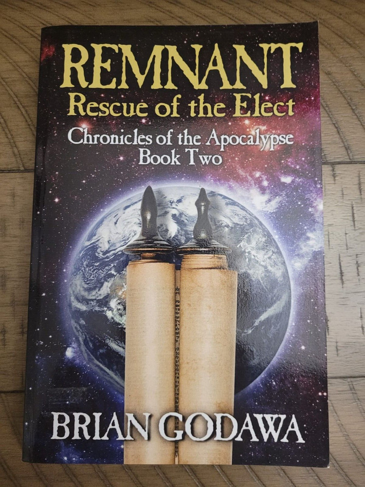 Beautiful REMNANT – RESCUE OF ELECT Chronicles of Apocalypse Brian Godawa Book 2