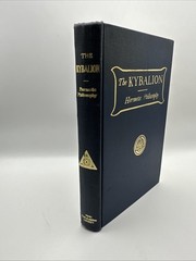 The Kybalion : Hermetic Philosophy (Hardcover, 1940, Yogi Publication Society)