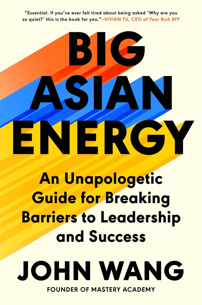 Big Asian Energy: An Unapologetic Guide for Bre, Wang..