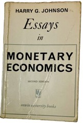 Essays in Monetary Economics (Collected Works of Harry Johnson) by Harry G. Jo..