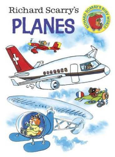 Richard Scarry’s Planes (Richard Scarry’s Busy World) – Board book – GOOD