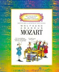 Wolfgang Amadeus Mozart (Getting to Know the World’s Greatest Composers) – GOOD