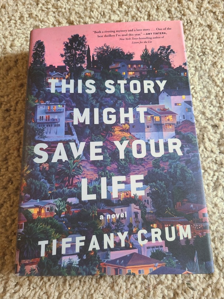 This Story Might Save Your Life : A Novel by Tiffany Crum (2026, Hardcover)