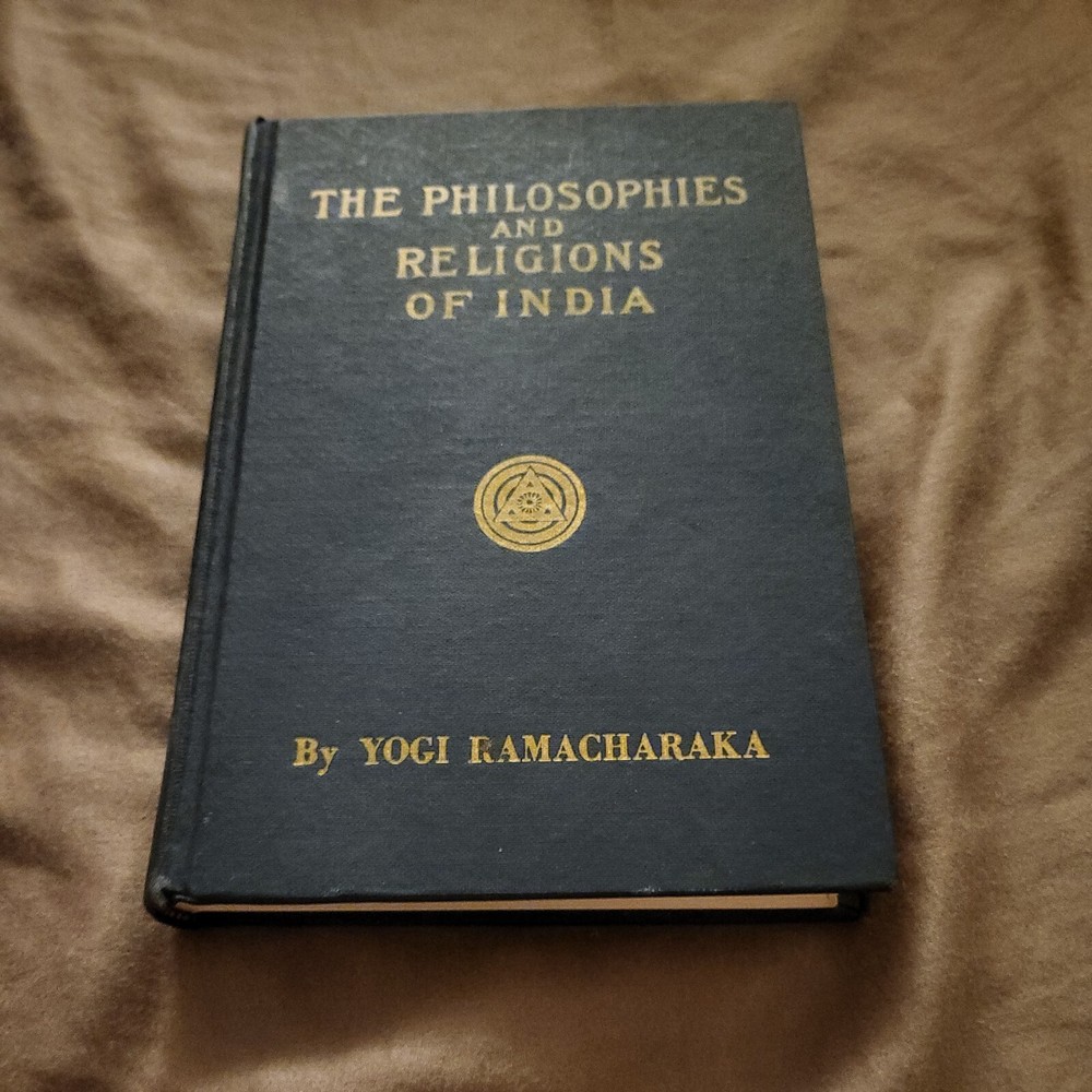 The Philosophies and Religions of India by Yogi Ramacharaka. © 1930.