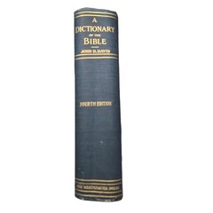 A Dictionary of the Bible – John D. Davis -The Westminster Press -1924 4th Ed