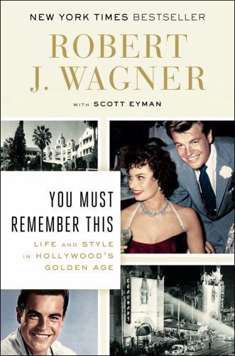 You Must Remember This: Life and Styl- paperback, Robert J Wagner, 9780142181942