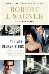 You Must Remember This: Life and Styl- paperback, Robert J Wagner, 9780142181942