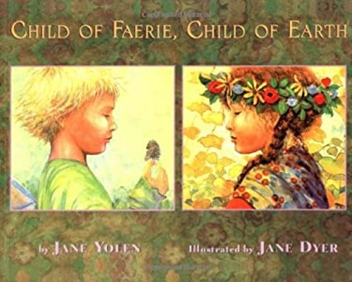 Child of Faerie, Child of Earth Paperback Jane Yolen