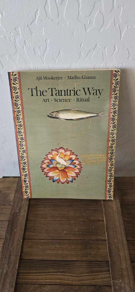 The Tantric Way: Art, Science, Ritual Ajit Mookerjee & Madhu