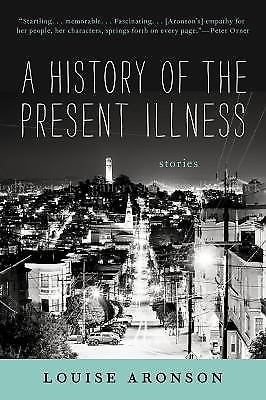 A History of the Present Illness by Aronson, Louise