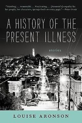 A History of the Present Illness by Aronson, Louise