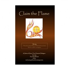 Claim the Flame: A Series of Seven Two-Character Dialogues featuring The Apos…