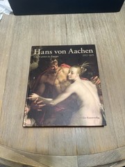 Hans von Aachen, 1552-1615: Court Artist in Europe 2010 Hardcover