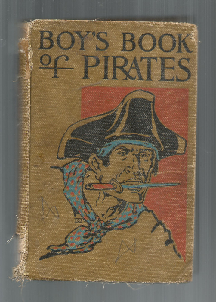 BOYS BOOK OF PIRATES – HC -1908 -HOWARD PYLE+REAR ADMIRAL J.H.UPSHUR +PAUL HULL