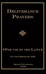 Deliverance Prayers: For Use By The Laity
