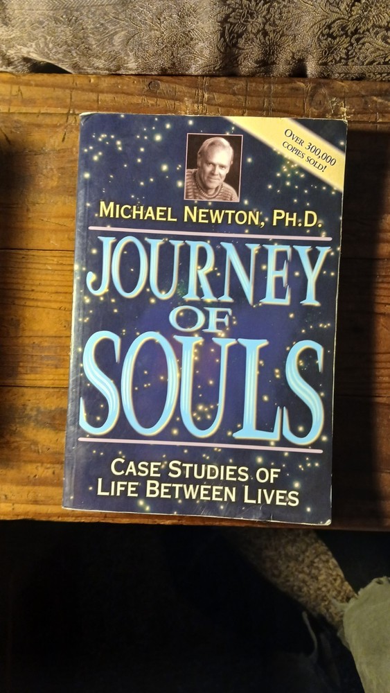 Journey of Souls : Case Studies of Life Between Lives by Michael Newton…