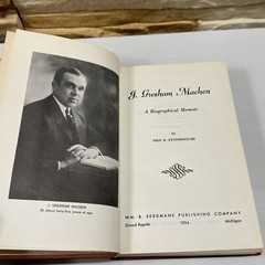 J GRESHAM MACHEN: A BIOGRAPHICAL MEMOIR NED B STONEHOUSE FIRST EDITION 1954