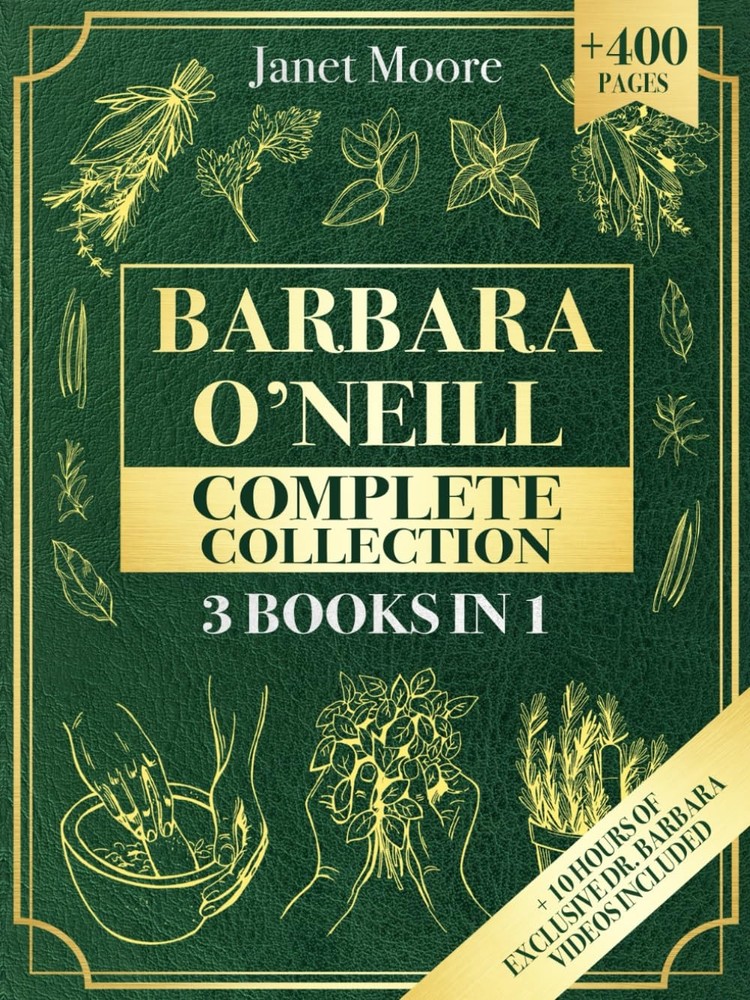 Barbara O’Neill Complete Collection: Over 400 Pages About Natural Solution…