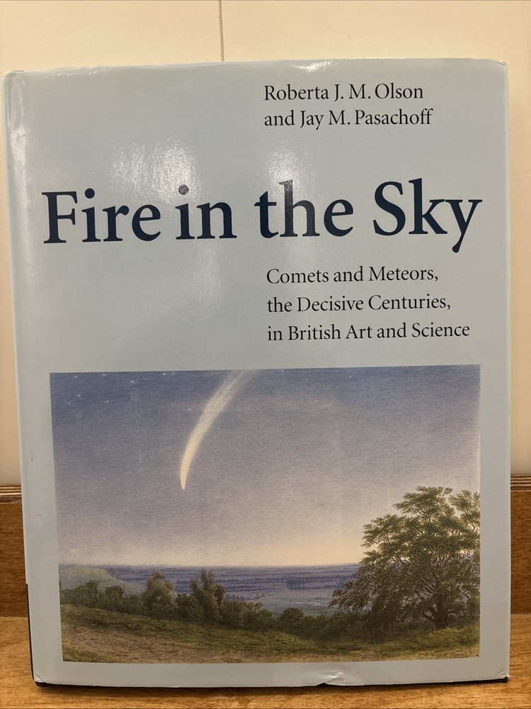 Fire in the Sky : Comets and Meteors, the Decisive Centuries, in British Art and