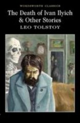 The Death of Ivan Ilyich and Other Stories (Wordsworth Classics) by Leo Tolstoy