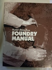 UNITED STATES NAVY FOUNDRY MANUAL–PB/1957 Revision of 1944 Original