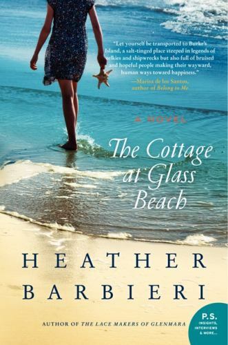 P. S. Ser.: The Cottage at Glass Beach : A Novel by Heather Barbieri (2013, Trad
