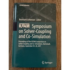 Springer IUTAM Symposium on Solver-Coupling and Co-Simulation B. Schweizer *New