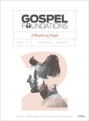 Gospel Foundations – Volume 2 – Bible Study Book: A Wandering People (The Go…