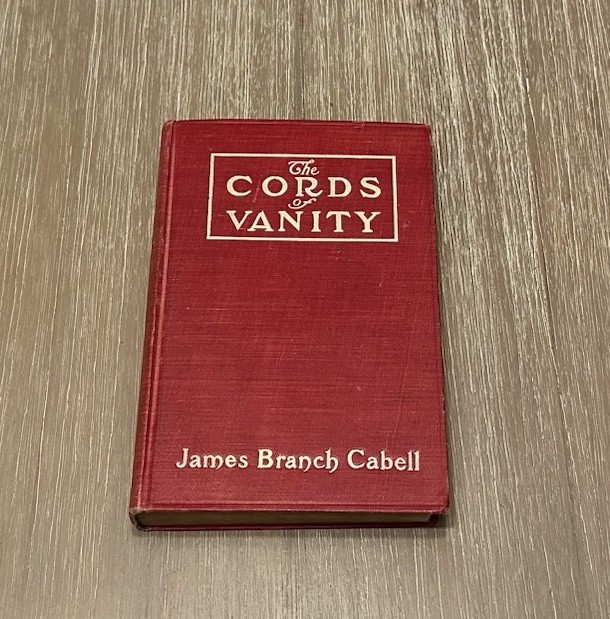 The Cords of Vanity by James Branch Cabell 1909 HC
