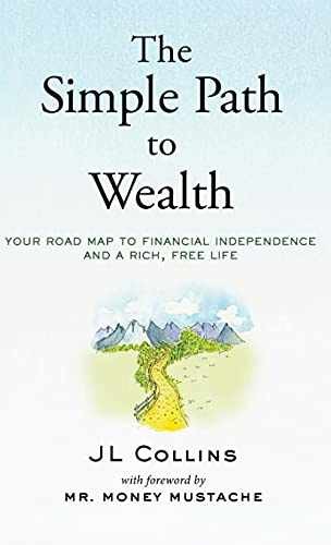 The Simple Path to Wealth: Your road map – Hardcover, by Collins JL – Very Good
