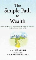 The Simple Path to Wealth: Your road map – Hardcover, by Collins JL – Very Good