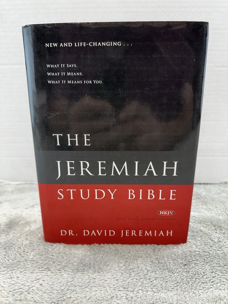 Jeremiah Study Bible, NKJV: Jacketed Hardcover : What It Says. What It Means….