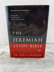 Jeremiah Study Bible, NKJV: Jacketed Hardcover : What It Says. What It Means….
