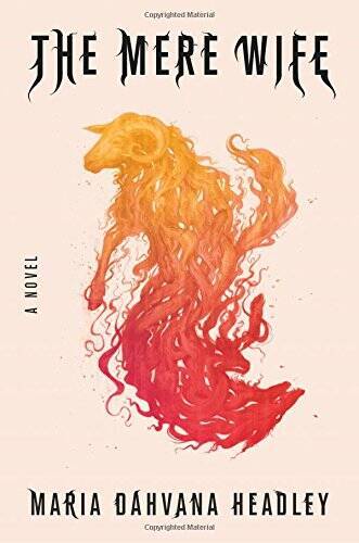 The Mere Wife: A Novel – Hardcover By Headley, Maria Dahvana – VERY GOOD