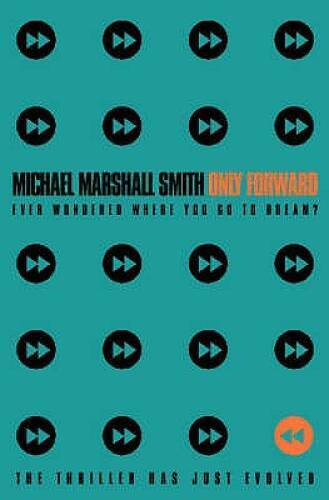 Only Forward – Paperback By Smith, Michael Marshall – GOOD