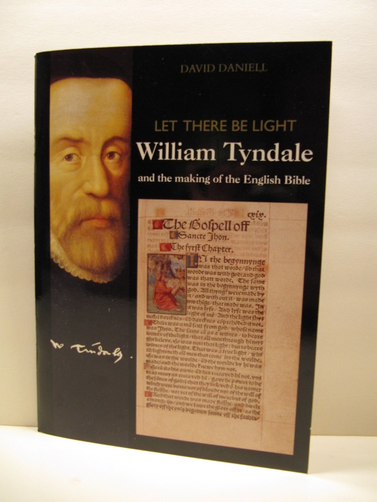 Let There Be Light William Tyndale and The Making of the English Bible