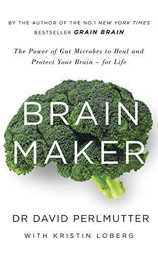 Brain Maker: The Power of Gut Microbes to Heal and Protect Your Brain – f – GOOD