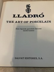 Lladro’ The Art of Porcelain How Spanish Porcelain Became World Famous 198 Pages