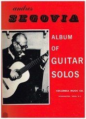 ANDRES SEGOVIA ALBUM OF GUITAR SOLOS