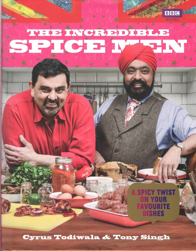 The Incredible Spice Men, Cyrus Todiwala & Tony Singh – 2013 Signed Hardcover