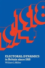 Electoral Dynamics in Britain Since 1918, Paperback by Miller, William L., Li…