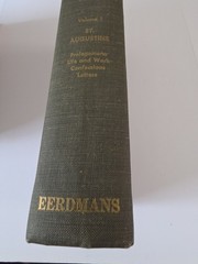 The Nicene and Post-Nicene Fathers First Series Volume 1 Saint Augustin