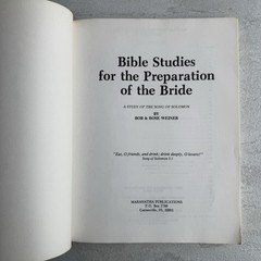 Bible Studies for the Preparation of the Bride: A Study of the Song of Solomon