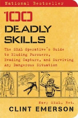 100 Deadly Skills: The Seal Operative’s Guide To Eluding Pursuers, Evading
