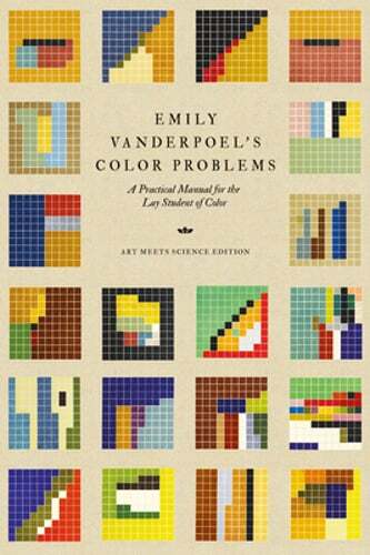 Emily Vanderpoel’s Color Problems: A Practical Manual for the Lay Student of